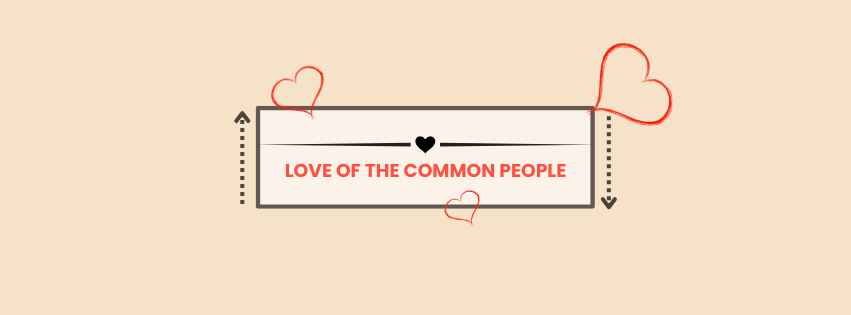 A rectangle box with Love Of The Common People in it; a heart intersected with a line and arrows guiding us up or down.